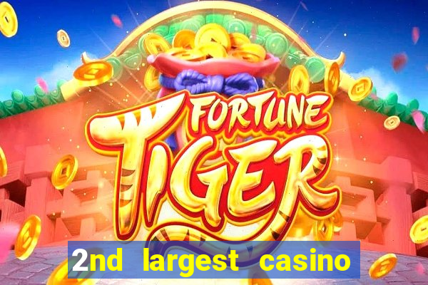 2nd largest casino in the world